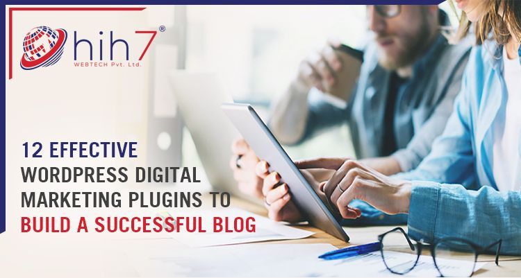 12 Effective WordPress Digital Marketing Plugins to Build a Successful Blog