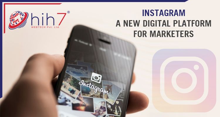 Instagram- A New Digital Platform for Marketers