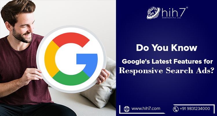 Do You Know Google’s Latest Features for Responsive Search Ads?