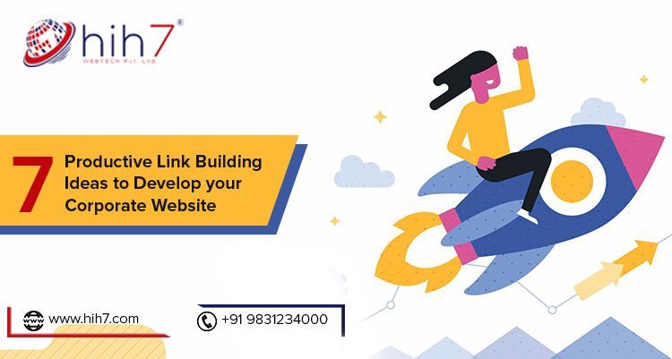 7 Productive Link Building Ideas to Develop your Corporate Website