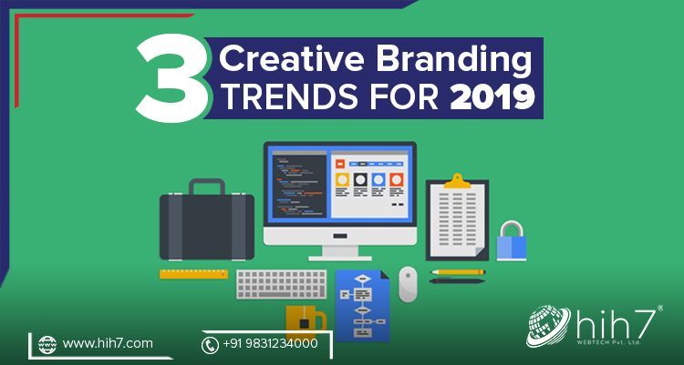 3 Creative Branding Trends For 2019