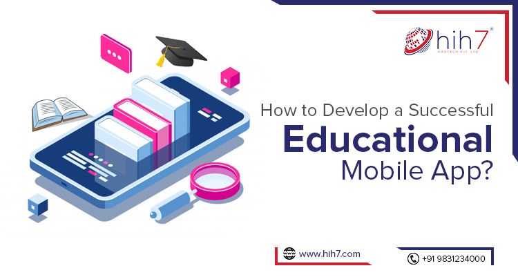 How to Develop a Successful Educational Mobile App?