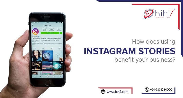 How Does Using Instagram Stories Benefit Your Business?