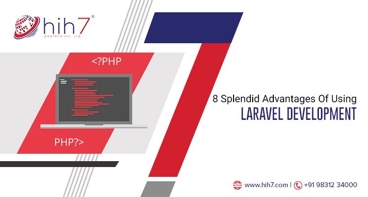 8 Splendid Advantages Of Using Laravel Development